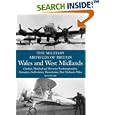 The Military Airfields of Britain: Wales and West Midlands: Cheshire, Hereford and Worcester, Northamptonshire,... by Ken Delve