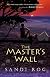 The Master's Wall (Iron and the Stone, Book 1)