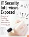 IT Security Interviews Exposed: Secrets to Landing Your Next Information Security Job