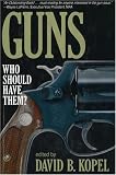 Guns: Who Should Have Them?