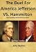The Duel For America: Jefferson vs. Hamilton (The Founding Fathers Series)