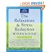 The Relaxation and Stress Reduction Workbook: Sixth Edition