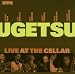 Ugetsu-Live at the Cellar