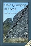 Slate quarrying in Corris