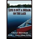 Life Is But a Dream: On the Lake: Book 1 Grace Adams Series