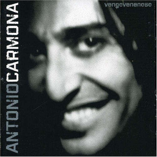 Antonio Carmona - Vengo Venenoso - Zortam Music