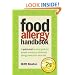 Food Allergy Handbook: A Quick-Start Survival Guide For People Learning To Eliminate Allergy Foods From Their Diet.