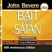 Bait of Satan: Living Free from the Deadly Trap of Offense | [John Bevere]
