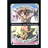 Morgenstund ist aller Laster Anfang. Sprichw�rter zum Selberbastelnvon "G�nter Lux"