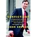 Convictions: A Prosecutor's Battles Against Mafia Killers, Drug Kingpins, and Enron Thieves