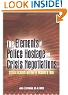 The Elements of Police Hostage and Crisis Negotiations: Critical Incidents and How to Respond to Them