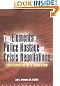 The Elements of Police Hostage and Crisis Negotiations: Critical Incidents and How to Respond to Them