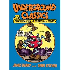 Underground Classics: The Transformation of Comics into Comix