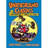 Underground Classics: The Transformation of Comics into Comix ~ James Philip Danky