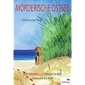 M�rderische Ostsee 02: Ihr krimineller Reisef�hrer von Fehmarn bis Kiel