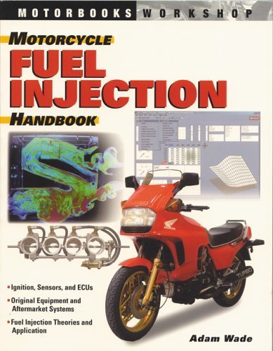 Motorcycle Fuel Injection Handbook (Motorbooks Workshop) Paperback August 14, 2004
 By Adam Wade