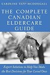 The Complete Canadian Eldercare Guide: A Handbook to Caring for Your Aging Parents