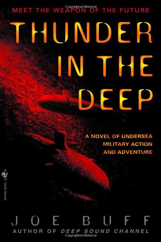 Thunder in the Deep: A Novel of Undersea Military Action and Adventure