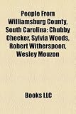 People From Williamsburg County, South Carolina: Chubby Checker, Sylvia Woods, Robert Witherspoon, Wesley Mouzon
