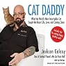 Cat Daddy: What the World's Most Incorrigible Cat Taught Me About Life, Love, and Coming Clean