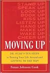 Moving Up: Dr. Sujay's Ten Steps to Turning Your Life Around and Getting to the Top!