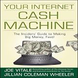 Your Internet Cash Machine (Unabridged)