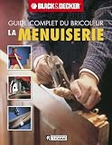 La Menuiserie l'ABC de la Menuiserie et des Reparations Courantes