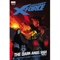 Uncanny X-Force: The Dark Angel Saga, Book 2