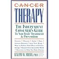 Cancer Therapy (The Independent Consumer's Guide to Non-Toxic Treatment and Prevention) (Paperback)