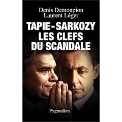Tapie-Sarkozy : Les clefs du scandale