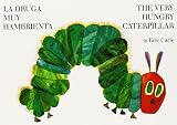 La oruga muy hambrienta/The Very Hungry Caterpillar: bilingual board book (Spanish Edition)