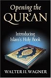 Opening the Qur'an: Introducing Islam's Holy Book