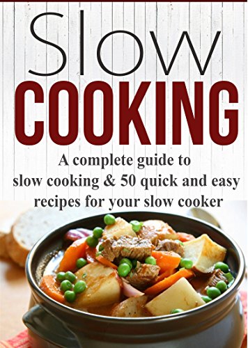 Slow Cooking Recipes: 50  Quick and Easy Healthy Slow Cooker Recipes, Slow Cooker Breakfast Lunch and Dinner (Slow cooker recipes - healthy