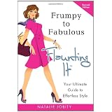 Frumpy to Fabulous: Flaunting It: Your Ultimate Guide to Effortless Style. Revised Edition 2011 ~ Natalie Jobity