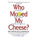 Who Moved My Cheese?: An Amazing Way to Deal with Change in Your Work and in Your Life