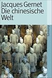 Produkt-Bild: Die chinesische Welt: Die chinesische Welt von den Anf&auml;ngen bis zur Jetztzeit (suhrkamp taschenbuch)