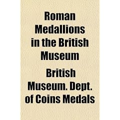 Roman Medallions in the British Museum