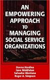 An Empowering Approach to Managing Social Service Organizations (Social Work Series)