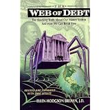 Web of Debt: The Shocking Truth About Our Money System and How We Can Break Free