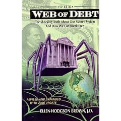 Web of Debt: The Shocking Truth About Our Money System and How We Can Break Free