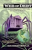 View Book 'Web of Debt: The Shocking Truth About Our Money System and How We Can Break Free'