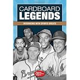 cardboard legends interviews with sports greats sports collectors digest