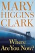 Where Are You Now?: A Novel
