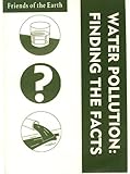 Water pollution : finding the facts