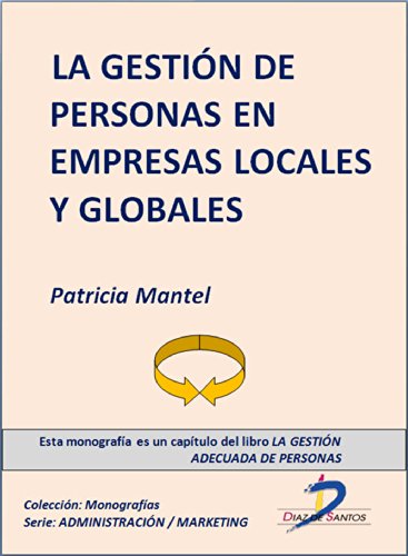 La gestión de personas en empresas locales y globales (Capítulo del libro La gestión adecuada de personas): 1 (Spanish Edition)