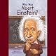 Who Was Albert Einstein?