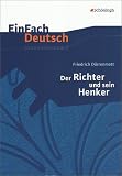 EinFach Deutsch - Unterrichtsmodelle: Friedrich D&uuml;rrenmatt 'Der Richter und sein Henker'
