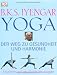 Yoga. Der Weg zu Gesundheit und Harmonie