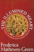 The Illumined Heart: Capture the Vibrant Faith of Ancient Christians