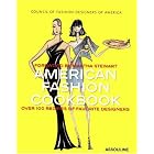 American Fashion Cookbook: 100 Designers' Best Recipes by Council of Fashion Designers of America and Lisa Marsh